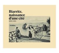 Biarritz, naissance d'une cite - Lionel Andia - Arteaz - broché - Beau livre