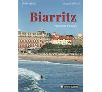Biarritz - Parcours en ville - Jacques Battesti - Le Festin Eds - broché - Guide