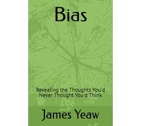 Bias: Revealing the Thoughts You'd Never Thought You'd Think