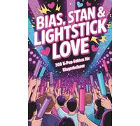 Bias, Stan & Lightstick Love | 300 K-Pop-Fakten für Klugscheisser | Lustiges Geschenk | Unnützes Wissen