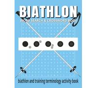 Biathlon Word Search and Crossword Puzzle Book: Word Searches and Crosswords with Easy to Read Print about Biathlon, Cross Country Skiing, Training, ... Gift for Vacations, Holidays, and Free Time.