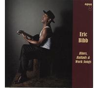 Bibb, Eric - Blues, Ballads & Work..