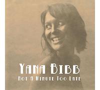 Bibb, Yana - Not a Minute Too Late