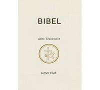 Bibel Altes Testament: Luther 1545