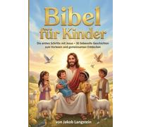 Bibel für Kinder: Die ersten Schritte mit Jesus - 30 liebevolle Geschichten zum Vorlesen und gemeinsamen Entdecken