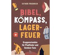 Bibel, Kompass, Lagerfeuer: Gruppenstunden für Pfadfinder und Outdoor-Fans