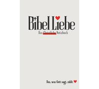 Bibel Liebe - Das Christliche Notizbuch: für Bibelstudium, Gottesdienst Notizen & Gespräche mit Gott // ca A5 (6x9Zoll) mit BLANKO-Seiten für Gebet, ... Gegenwart und stärke deine Beziehung zu Jesus