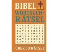 Bibel Wörtersuchrästelbuch: Wörtersuchrätserbuch mit den Themen: Bibel, Glaube, Gott und mehr. I 15,2 cm x 22,8 cm I Mehr als 50 Rätsel... I ... Kommunion, Taufe oder für die Freizeit.