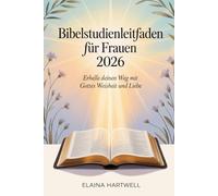 Bibelstudienleitfaden für Frauen 2026: Erhelle deinen Weg mit Gottes Weisheit und Liebe