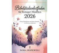 Bibelstudienleitfaden für Teenager-Mädchen 2026: Gottes Wahrheiten und deine Identität in Christus entdecken