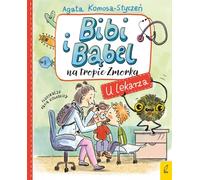 Bibi et B¹bel na tropie Zmorka U lekarza Agata Komosa-Styczeñ (Buch auf Polnisch)