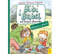 Bibi et B¹bel na tropie Zmorka Wakacje w góry Agata Komosa-Styczeñ (Buch auf Polnisch)