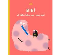 Bibi et Petit Chou qui veut tout