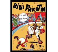Bibi Fricotin T2 Les farces de Bibi Fricotin