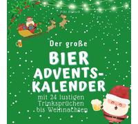 Bibi Hübsc Der große Bier-Adventskalender: mit 24 lustigen Trinkspr (Poche)