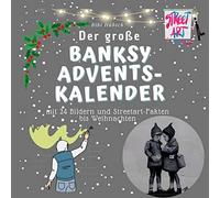 Bibi Hübsch Der große Banksy-Adventskalender: mit 24 Bildern und Streeta (Poche)