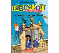 Bibi Scott détective à rollers - Gare aux gargouilles !
