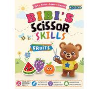 BIBI the Bear Scissor Skills Workbook for Kids Ages 3-5: Full Color Preschool Activity Book with Cut and Paste Activities, Counting Games & Fine Motor Skills | Fruits Edition