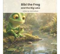 Bibi the Frog and the Big Lake
