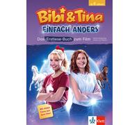 Bibi & Tina: Einfach Anders: Das Erstlese-Buch Zum Film