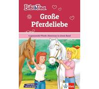 Bibi & Tina: Große Pferdeliebe: 4 spannende Pferde-Abenteuer in einem Band. Mit Hufeisen-Quiz. Lesen lernen 1. Klasse, ab 6 Jahren