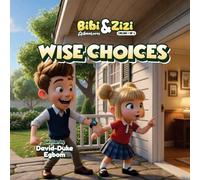Bibi & Zizi Adventures (Volume 1) Wise Choices