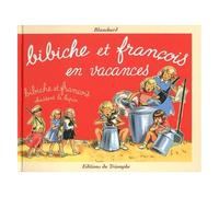 Bibiche Tome 13 - Bibiche Et François En Vacances - Bibiche Et François Chassent Le Lapin