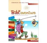Bibl'aventure 1 : Démarche biblique pour jeunes