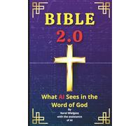 BIBLE 2.0 What AI Sees in the Word of God