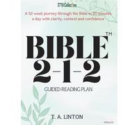 BIBLE 2-1-2 Guided Reading Plan: A 52-Week Journey Through the Bible in 20 Minutes a Day with Clarity, Context, and Confidence