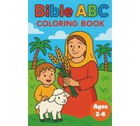Bible ABC Coloring Book: Discover Fun and Faith-Filled Bible Stories from the Old and New Testament Through Coloring, Art, and Creativity for Ages 2-6