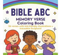 Bible ABC Memory Verse Coloring Book: 26 Simple Scriptures with Cute Illustrations + Trace-the-Verse Practice for Kids Ages 3-7: Christian Alphabet Handwriting Practice, and Kid-Friendly Bible Scenes