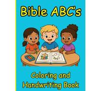 Bible ABC'S Coloring and Handwriting Book: Teaching Scripture, Letters, and Faith One Traceable Letter at a Time