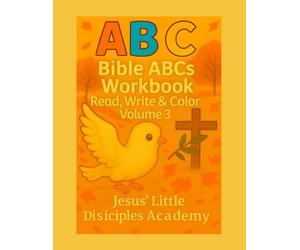 Bible ABCs Workbook: Read, Write & Color - Print Letters Volume 3
