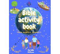 Bible activities book Your Genesis journey! For kids 5-12 y.o.: Workbook fun: Creation's stories, Painting, Coloring, Writing, Solving puzzles | ... friends | Book of Genesis | Genesis for kids