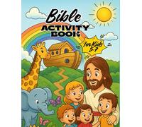 Bible Activity Book for kids 5-7: Coloring Pages, Mazes, Word Searches, Bible Stories, Bible Verses to Inspire Faith, Joy and Creativity in Boys and Girls.