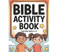 Bible Activity Book for Kids Ages 4-8: Bible Coloring & Puzzle Workbook with Fun Crafts, Faith Lessons and Christian Activities for Kids | Religious Stories, Devotions and Creative Projects
