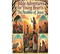 Bible Adventures for Young Hearts: The Parables of Jesus