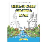 Bible Alphabet Coloring Book for Kids Ages 4-8: Learning God’s Word One Letter at a Time | 47 Fun Single-Sided Bible Coloring Pages with Stories & Characters