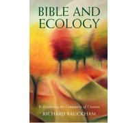 Bible and Ecology: Rediscovering the Community of Creation