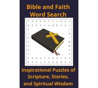 Bible and Faith Word Search Puzzle Book: Inspirational Puzzles of Scripture, Stories, and Spiritual Wisdom