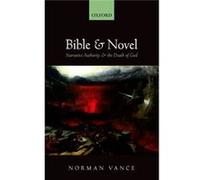 Bible And Novel: Narrative Authority And The Death Of God (Paperback) Norman Vance, (Auteur)