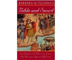 Bible and Sword Barbara Wertheim Tuchman (Auteur)
