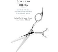 Bible and Theory Edited by K Jason Coker , Edited by Scott S Elliott , Contributions by George Aichele , Contributions by A K M Adam , Contributions by Janice Capel Anderson , Contributions by Roland 