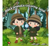 Bible Animals Coloring Book: Calling all little explorers! Get your colored pencils, magnifying glasses, and backpacks ready, because we are about to ... archaeological and nature expedition.