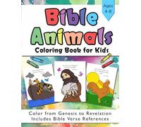 Bible Animals Coloring Book for Kids Aged 4-8: Color the Scriptures from Genesis to Revelation! Christian Children's Fun with Biblical Verse References