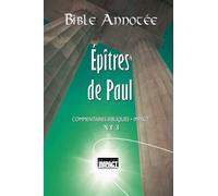 Bible annotée N.T. 3 - Épitres de Paul: Commentaires bibliques Impact