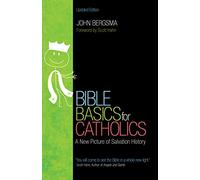 Bible Basics for Catholics: A New Picture of Salvation History