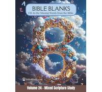 Bible Blanks: Fill in the Missing Words from the Bible for Memorization and Group Learning | Mixed Scripture Study - Interactive Bible Study Workbook (Volume 24)