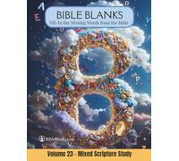 Bible Blanks: Mixed Scripture Study - Fill in the Missing Words from the Bible for Memorization and Group Learning | Interactive Bible Study Workbook (Volume 23)